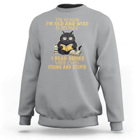 Black Cat Reading Sweatshirt I'm Old And Wise Because I Read Books When I Was Young And Stupid Funny Reading Lover - Wonder Print Shop