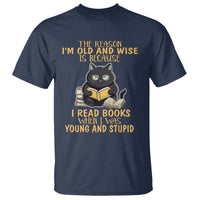 Black Cat Reading T Shirt I'm Old And Wise Because I Read Books When I Was Young And Stupid Funny Reading Lover - Wonder Print Shop