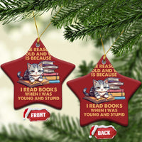 Cat Reading Christmas Ornament I'm Old And Wise Because I Read Books When I Was Young And Stupid Funny Reading Lover - Wonder Print Shop
