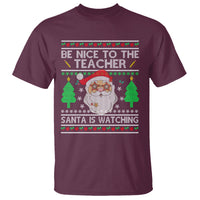 Be Nice To The Teacher Santa Is Watching Claus Ugly Christmas T Shirt - Wonder Print Shop