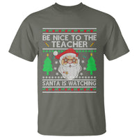 Be Nice To The Teacher Santa Is Watching Claus Ugly Christmas T Shirt - Wonder Print Shop