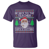 Be Nice To The Teacher Santa Is Watching Claus Ugly Christmas T Shirt - Wonder Print Shop