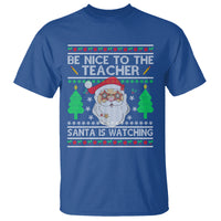 Be Nice To The Teacher Santa Is Watching Claus Ugly Christmas T Shirt - Wonder Print Shop