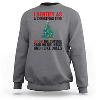 I Identify as a Christmas Tree Sweatshirt Funny Lit and Dead Inside Holiday Humor - Wonder Print Shop