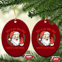 Funny Santa He is On the List Christmas Ceramic Ornament Sassy Retro Holiday Humor - Wonder Print Shop