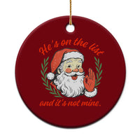 Funny Santa He is On the List Christmas Ceramic Ornament Sassy Retro Holiday Humor - Wonder Print Shop