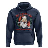 Funny Santa He is On the List Christmas Hoodie Sassy Retro Holiday Humor - Wonder Print Shop