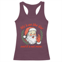 Funny Santa He is On the List Christmas Racerback Tank Top Sassy Retro Holiday Humor - Wonder Print Shop