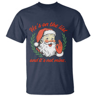 Funny Santa He is On the List Christmas T Shirt Sassy Retro Holiday Humor - Wonder Print Shop