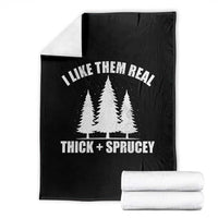 Funny Christmas Tree Throw Blanket I Like Them Real Thick and Sprucey Holiday Trees Pun - Wonder Print Shop
