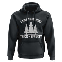 Funny Christmas Tree Hoodie I Like Them Real Thick and Sprucey Holiday Trees Pun - Wonder Print Shop