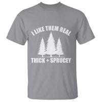 Funny Christmas Tree T Shirt I Like Them Real Thick and Sprucey Holiday Trees Pun - Wonder Print Shop