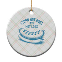 I Turn Hot Dogs Into Hot Logs Ceramic Ornament Funny Food Pun for BBQ Bros Toilet Humor Kings - Wonder Print Shop
