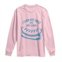 I Turn Hot Dogs Into Hot Logs Long Sleeve Shirt Funny Food Pun for BBQ Bros Toilet Humor Kings - Wonder Print Shop