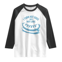 I Turn Hot Dogs Into Hot Logs Raglan Shirt Funny Food Pun for BBQ Bros Toilet Humor Kings - Wonder Print Shop