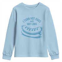 I Turn Hot Dogs Into Hot Logs Youth Sweatshirt Funny Food Pun for BBQ Bros Toilet Humor Kings - Wonder Print Shop