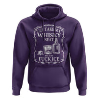 I Will Take My Whisky Neat Because F Ice Hoodie Whiskey Humor Edgy Political Drinking Pun - Wonder Print Shop