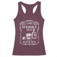 I Will Take My Whisky Neat Because F Ice Racerback Tank Top Whiskey Humor Edgy Political Drinking Pun - Wonder Print Shop