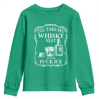 I Will Take My Whisky Neat Because F Ice Youth Sweatshirt Whiskey Humor Edgy Political Drinking Pun - Wonder Print Shop