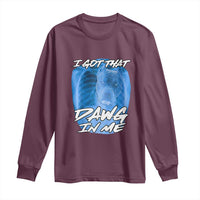I Got That Dawg In Me Long Sleeve Shirt Funny Pitbull Xray Ironic Meme Viral Quote