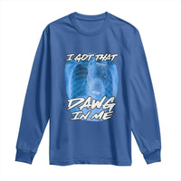 I Got That Dawg In Me Long Sleeve Shirt Funny Pitbull Xray Ironic Meme Viral Quote