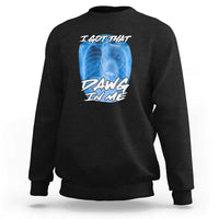 I Got That Dawg In Me Sweatshirt Funny Pitbull Xray Ironic Meme Viral Quote
