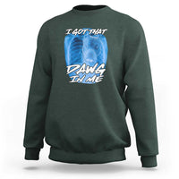 I Got That Dawg In Me Sweatshirt Funny Pitbull Xray Ironic Meme Viral Quote