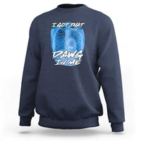 I Got That Dawg In Me Sweatshirt Funny Pitbull Xray Ironic Meme Viral Quote