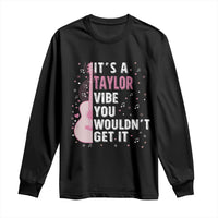 Taylor Name Long Sleeve Shirt It's A Taylor Vibe You Wouldn't Get It