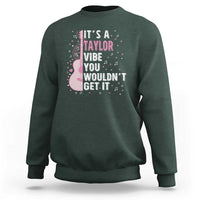 Taylor Name Sweatshirt It's A Taylor Vibe You Wouldn't Get It