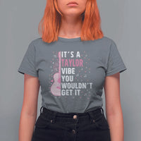 Taylor Name T Shirt For Women It's A Taylor Vibe You Wouldn't Get It