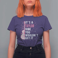 Taylor Name T Shirt For Women It's A Taylor Vibe You Wouldn't Get It
