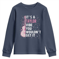 Taylor Name Youth Sweatshirt It's A Taylor Vibe You Wouldn't Get It