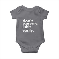 Funny Sarcastic Quote Baby Onesie Don't Scare Me I Shit Easily