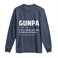 Cool Gun Grandpa Enthusiast Long Sleeve Shirt Funny Gunpa Definition Like A Regular Grandpa But Plays With Guns