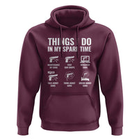 Funny Gun Lover Hoodie Things I Do In My Spare Time Guns Owner Enthusiast