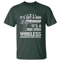 Funny Gun Lover T Shirt Its Not A Gun Its A High Speed Wireless Communication Device
