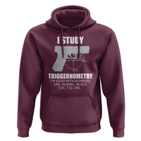 Funny Gun Owner Hoodie I Study Triggernometry I'm Good With Numbers 2nd Amendment Rights
