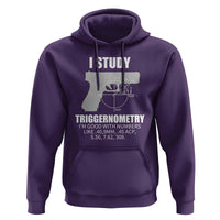 Funny Gun Owner Hoodie I Study Triggernometry I'm Good With Numbers 2nd Amendment Rights
