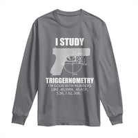 Funny Gun Owner Long Sleeve Shirt I Study Triggernometry I'm Good With Numbers 2nd Amendment Rights