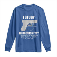 Funny Gun Owner Long Sleeve Shirt I Study Triggernometry I'm Good With Numbers 2nd Amendment Rights