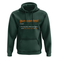 Funny Gun Control Definition Hoodie Buying One When You Want Two Three Four Five Humorous Statement