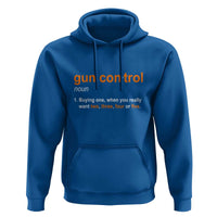 Funny Gun Control Definition Hoodie Buying One When You Want Two Three Four Five Humorous Statement