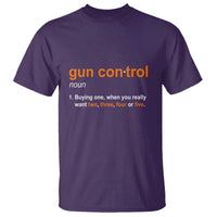 Funny Gun Control Definition T Shirt Buying One When You Want Two Three Four Five Humorous Statement - Wonder Print Shop