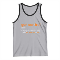 Funny Gun Control Definition Tank Top Buying One When You Want Two Three Four Five Humorous Statement