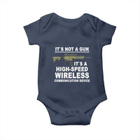 Funny Sarcastic Gun Meme Baby Onesie Its Not A Gun It's A High-Speed Wireless Communitation Device Rifle