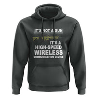Funny Sarcastic Gun Meme Hoodie Its Not A Gun It's A High-Speed Wireless Communitation Device Rifle
