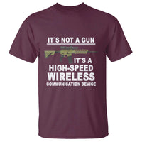 Funny Sarcastic Gun Meme T Shirt Its Not A Gun It's A High-Speed Wireless Communitation Device Rifle - Wonder Print Shop