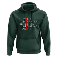 Funny Gun Owner Hoodie Faster Than Dialing 911 Bullet Diameter