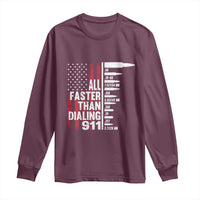 Funny Gun Lover Long Sleeve Shirt All Faster Than Dialing 911 Bullets American Flag